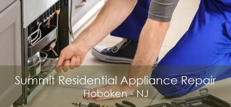 Summit Residential Appliance Repair Hoboken - NJ