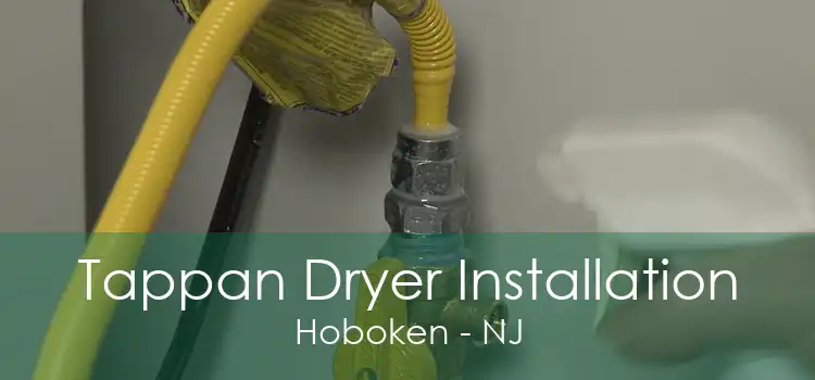 Tappan Dryer Installation Hoboken - NJ