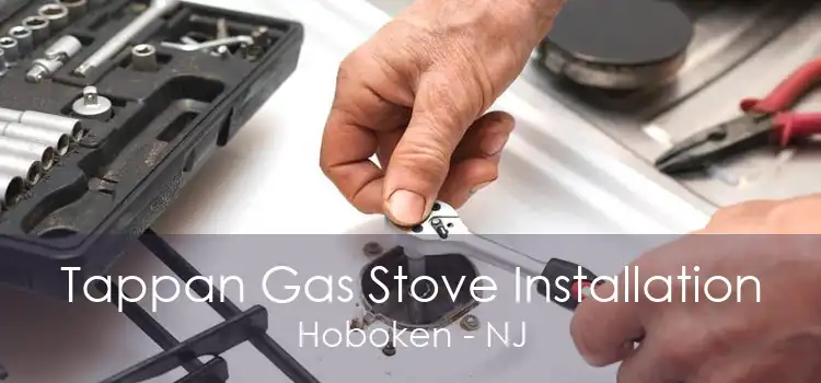 Tappan Gas Stove Installation Hoboken - NJ