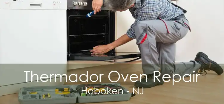 Thermador Oven Repair Hoboken - NJ