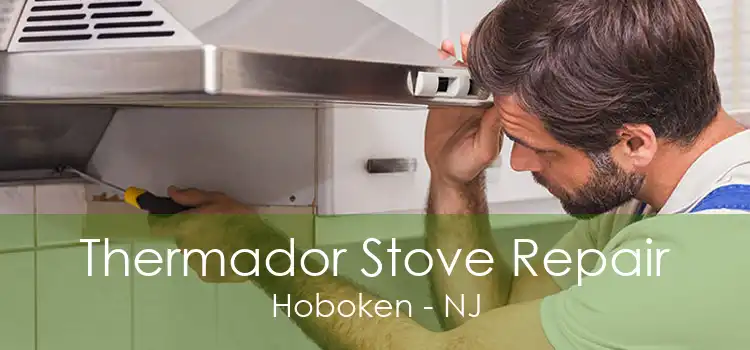 Thermador Stove Repair Hoboken - NJ