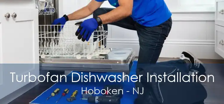 Turbofan Dishwasher Installation Hoboken - NJ