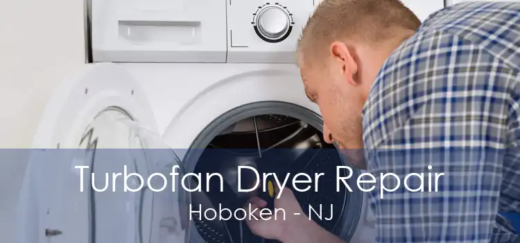 Turbofan Dryer Repair Hoboken - NJ