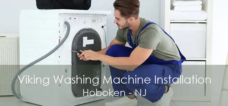 Viking Washing Machine Installation Hoboken - NJ