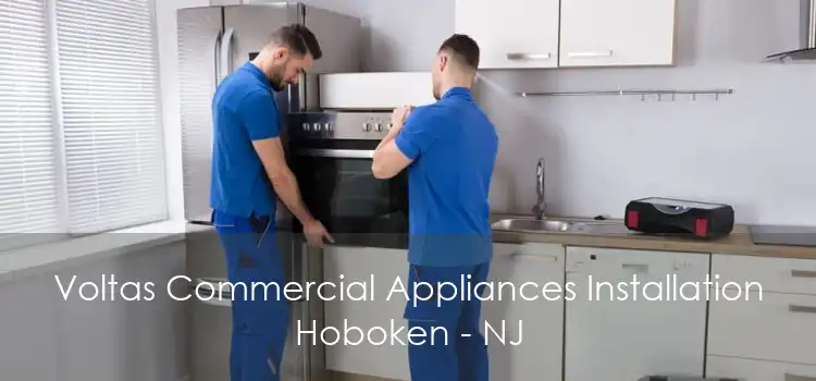 Voltas Commercial Appliances Installation Hoboken - NJ