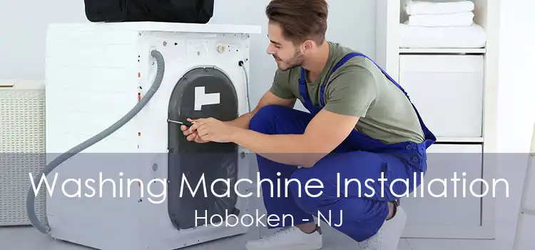 Washing Machine Installation Hoboken - NJ