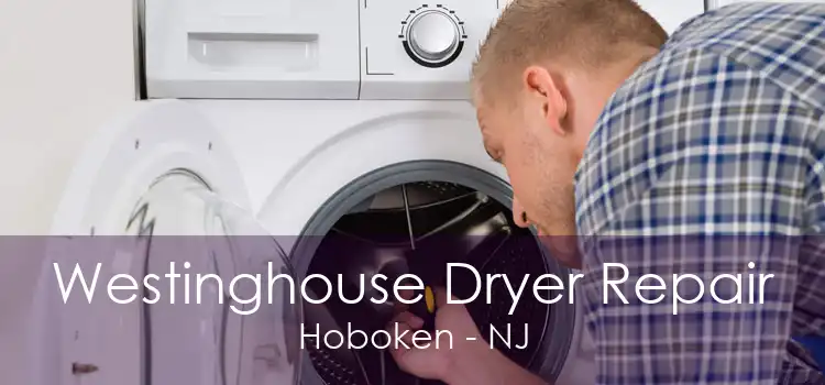 Westinghouse Dryer Repair Hoboken - NJ