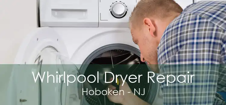 Whirlpool Dryer Repair Hoboken - NJ